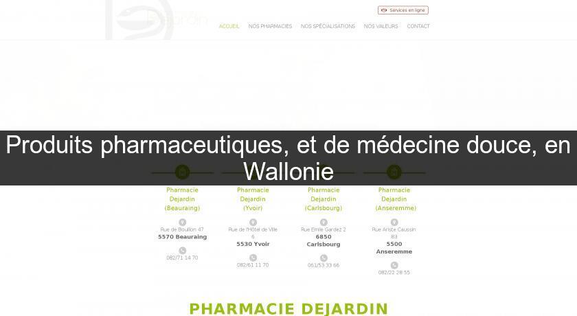 Produits pharmaceutiques, et de médecine douce, en Wallonie