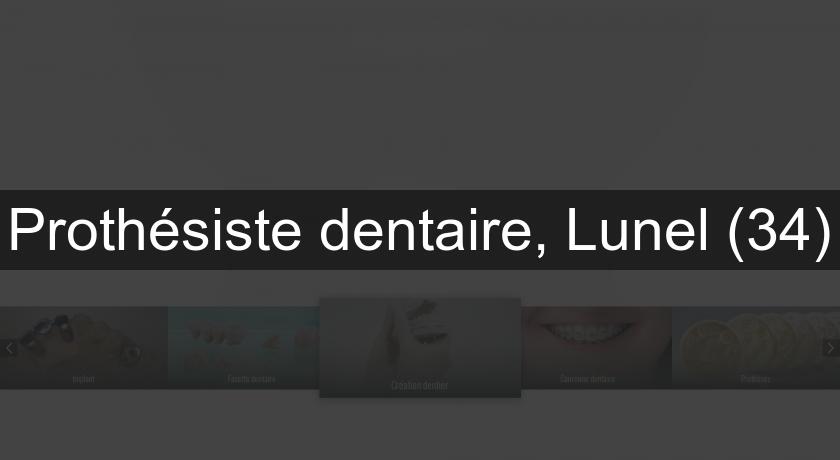 Prothésiste dentaire, Lunel (34)