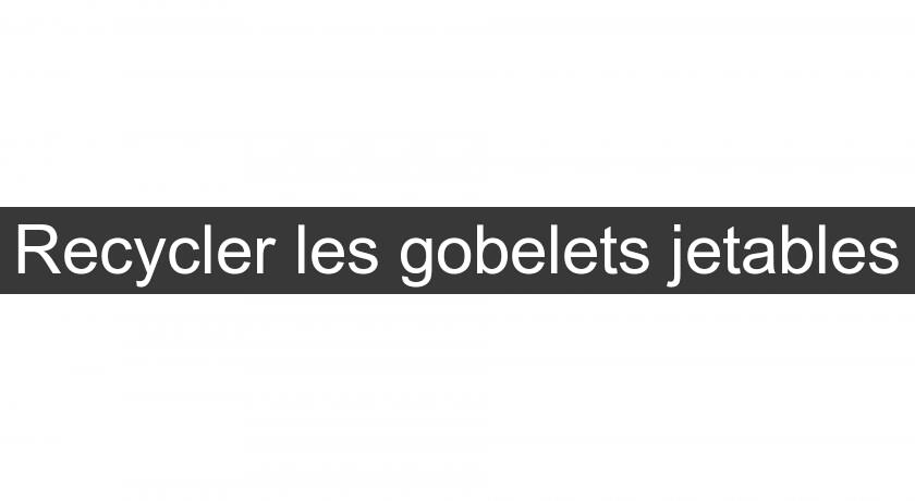 Recycler les gobelets jetables