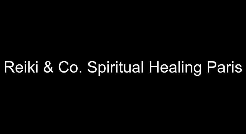 Reiki & Co. Spiritual Healing Paris