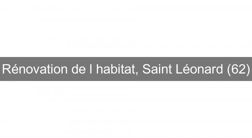 Rénovation de l'habitat, Saint Léonard (62)