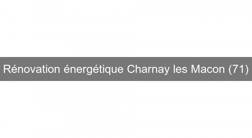 Rénovation énergétique Charnay les Macon (71)