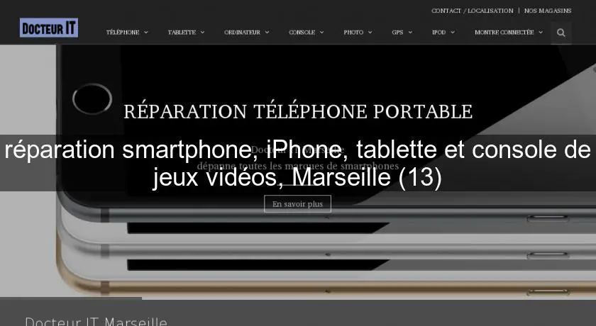 réparation smartphone, iPhone, tablette et console de jeux vidéos, Marseille (13)
