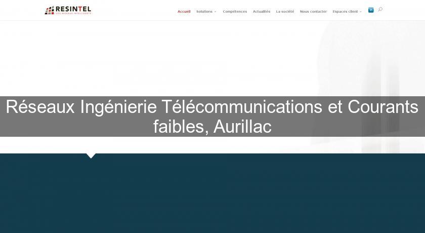 Réseaux Ingénierie Télécommunications et Courants faibles, Aurillac