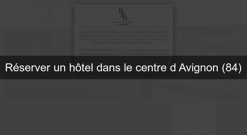 Réserver un hôtel dans le centre d'Avignon (84)