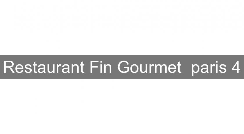 Restaurant Fin Gourmet  paris 4
