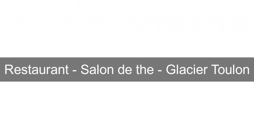 Restaurant - Salon de the - Glacier Toulon