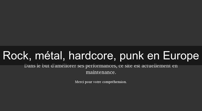 Rock, métal, hardcore, punk en Europe