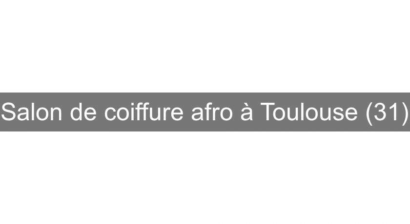 Salon de coiffure afro à Toulouse (31)