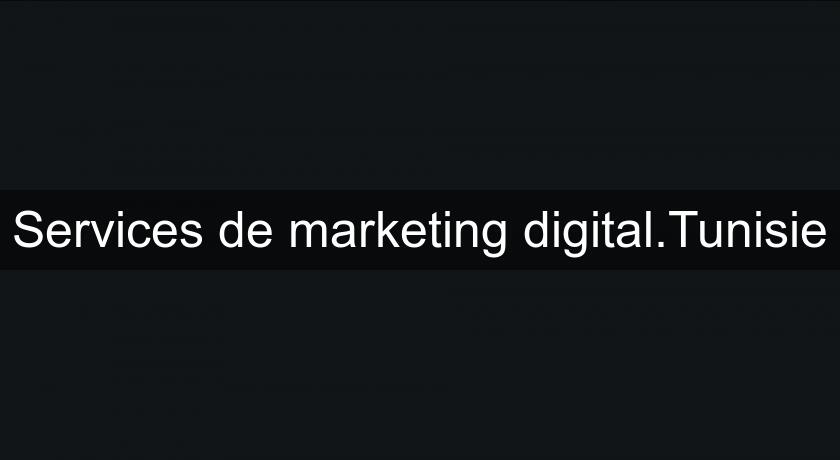 Services de marketing digital.Tunisie