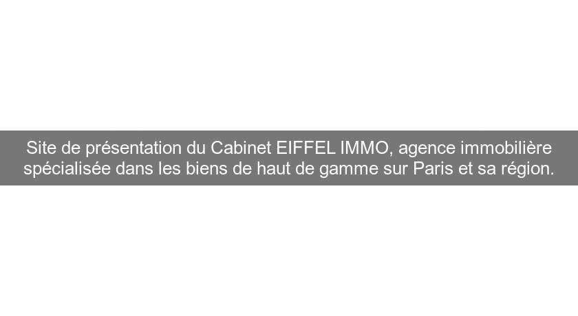 Site de présentation du Cabinet EIFFEL IMMO, agence immobilière spécialisée dans les biens de haut de gamme sur Paris et sa région.