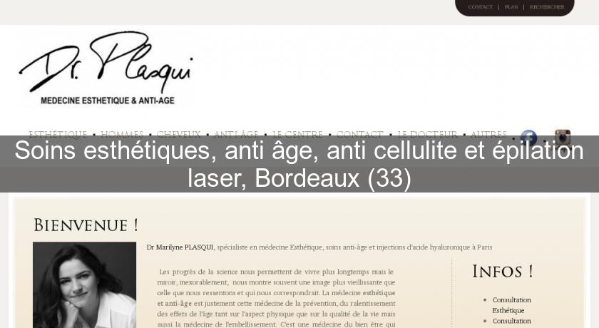 Soins esthétiques, anti âge, anti cellulite et épilation laser, Bordeaux (33)