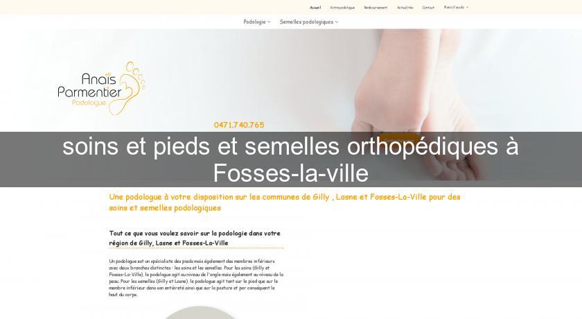 soins et pieds et semelles orthopédiques à Fosses-la-ville