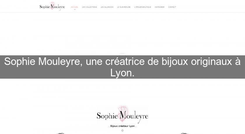 Sophie Mouleyre, une créatrice de bijoux originaux à Lyon.