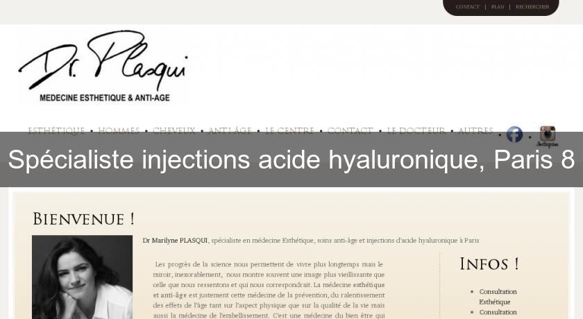 Spécialiste injections acide hyaluronique, Paris 8
