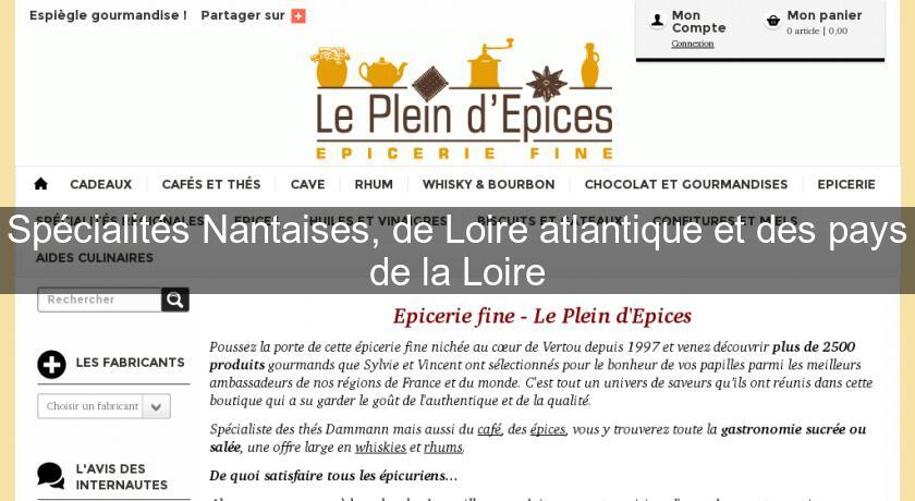 Spécialités Nantaises, de Loire atlantique et des pays de la Loire