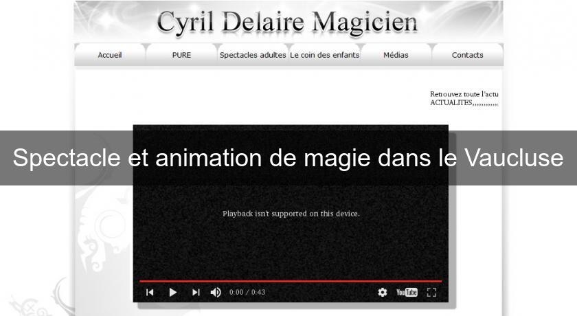 Spectacle et animation de magie dans le Vaucluse