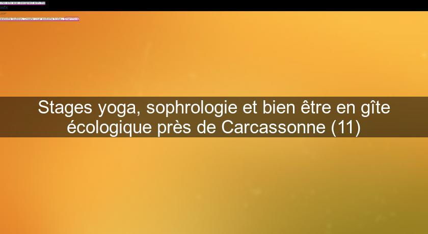Stages yoga, sophrologie et bien être en gîte écologique près de Carcassonne (11)