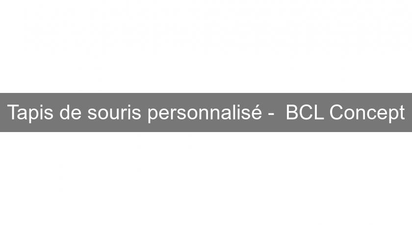 Tapis de souris personnalisé -  BCL Concept