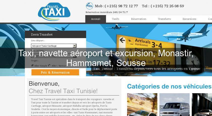 Taxi, navette aéroport et excursion, Monastir, Hammamet, Sousse