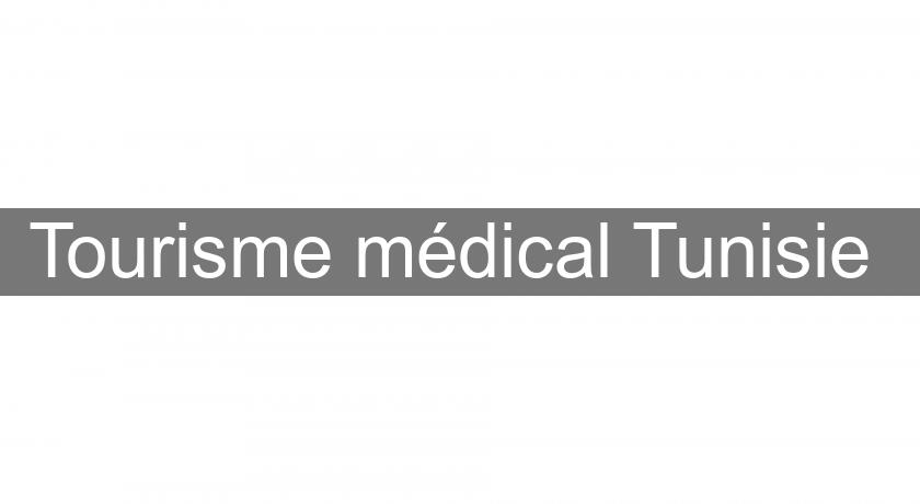 Tourisme médical Tunisie 