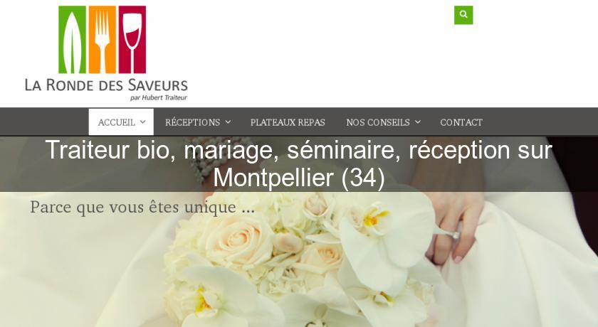 Traiteur bio, mariage, séminaire, réception sur Montpellier (34)