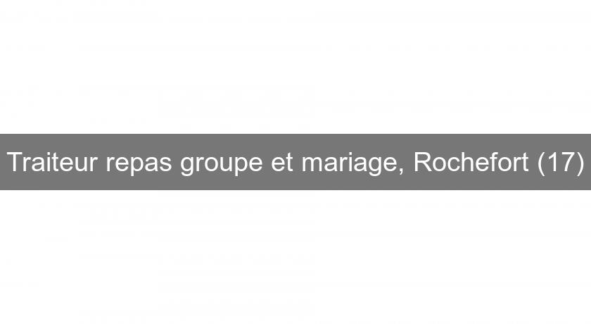Traiteur repas groupe et mariage, Rochefort (17)