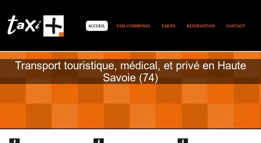 Transport touristique, médical, et privé en Haute Savoie (74)