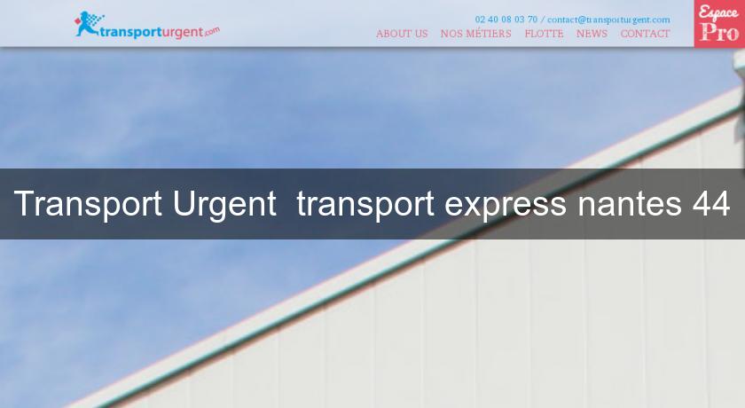 Transport Urgent  transport express nantes 44