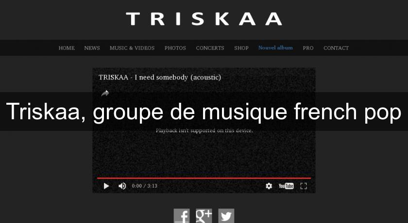 Triskaa, groupe de musique french pop