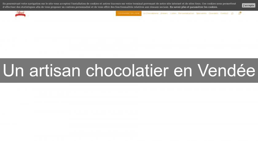 Un artisan chocolatier en Vendée
