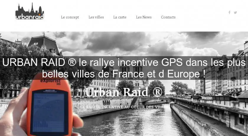 URBAN RAID ® le rallye incentive GPS dans les plus belles villes de France et d'Europe !