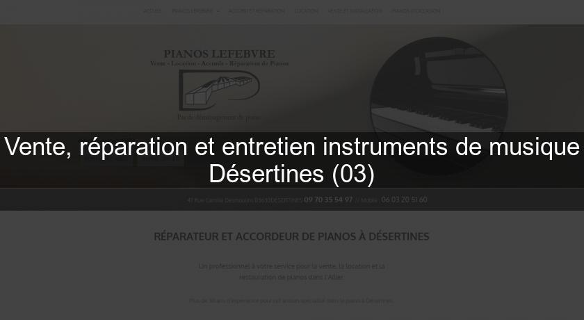 Vente, réparation et entretien instruments de musique Désertines (03)