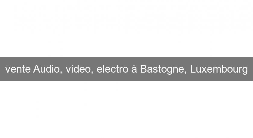 vente Audio, video, electro à Bastogne, Luxembourg