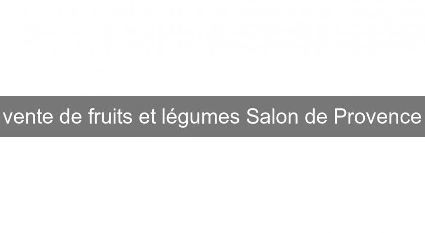 vente de fruits et légumes Salon de Provence