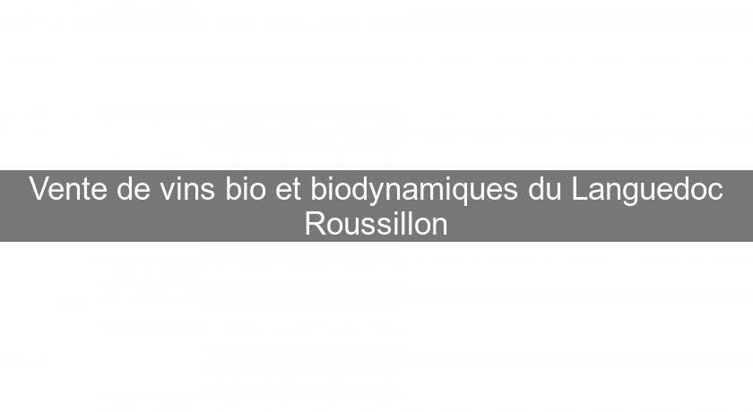 Vente de vins bio et biodynamiques du Languedoc Roussillon