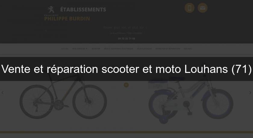 Vente et réparation scooter et moto Louhans (71)