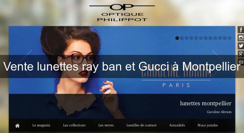 Vente lunettes ray ban et Gucci à Montpellier