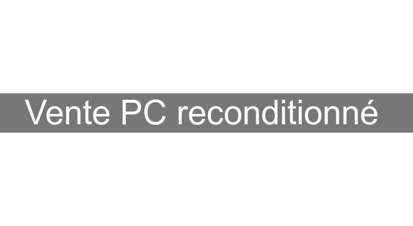 Vente PC reconditionné 