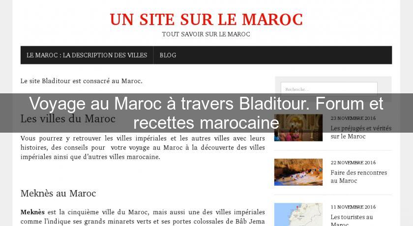 Voyage au Maroc à travers Bladitour. Forum et recettes marocaine