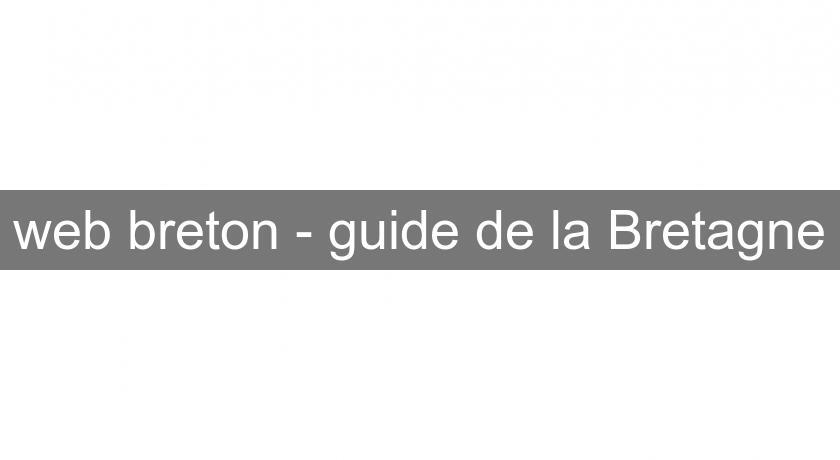 web breton - guide de la Bretagne