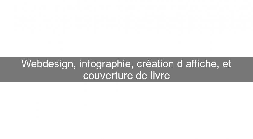 Webdesign, infographie, création d'affiche, et couverture de livre