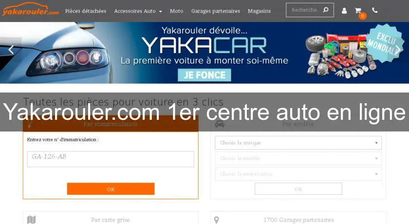 Yakarouler.com 1er centre auto en ligne