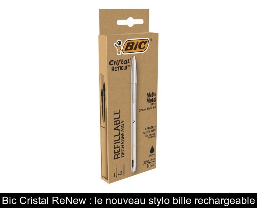 Bic Cristal ReNew : le nouveau stylo bille rechargeable