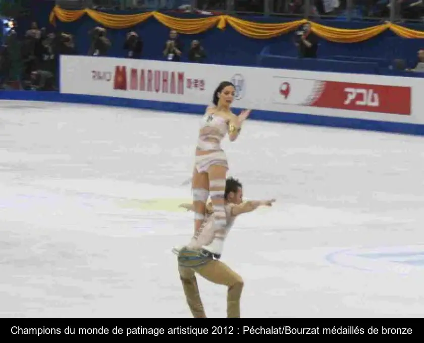 Champions du monde de patinage artistique 2012 : Péchalat/Bourzat médaillés de bronze