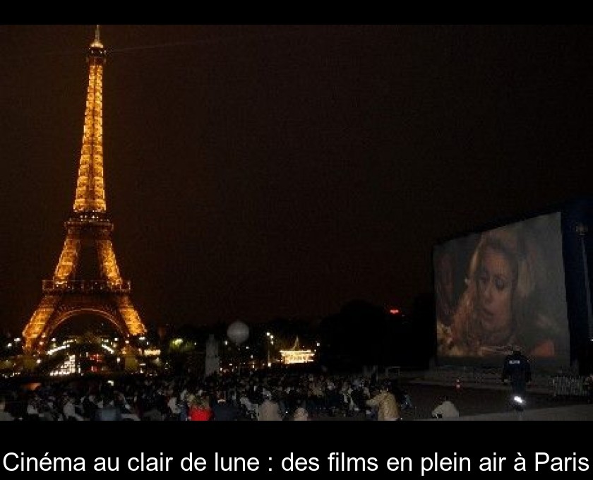 Cinéma au clair de lune : des films en plein air à Paris