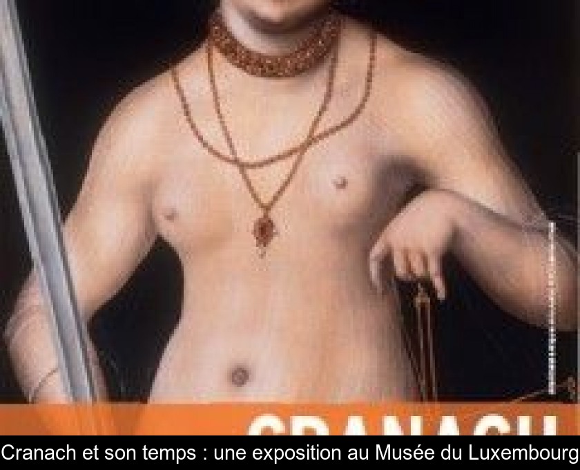 Cranach et son temps : une exposition au Musée du Luxembourg