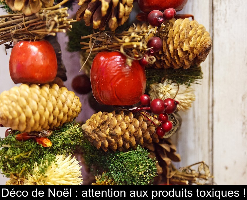 Déco de Noël : attention aux produits toxiques !