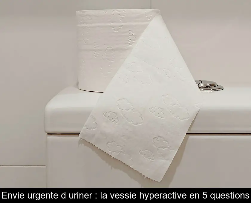 Envie urgente d'uriner : la vessie hyperactive en 5 questions