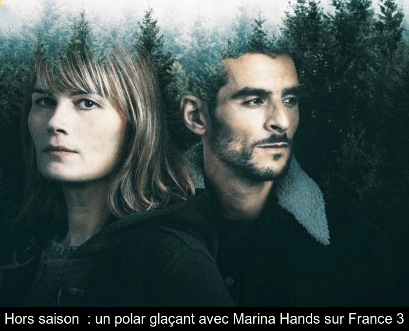 Hors saison  : un polar glaçant avec Marina Hands sur France 3